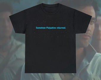 IN QUALCHE MODO PALPATINE È TORNATO Maglietta unisex Star Wars Disney Bound - Disneyland, Disney World, Galaxy's Edge, Batuu