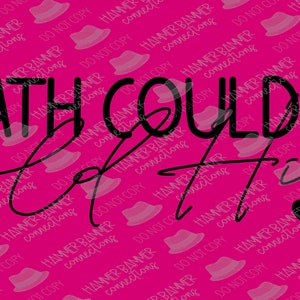 May include: A pink background with the words "DEATH COULDN'T hold Him" in black, stylized text. A black heart is at the end of the sentence. The background has a repeating pattern of a hat.