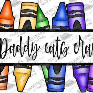 Peut inclure: Une illustration colorée de crayons avec le texte "My Daddy eats crayons" en lettres noires.