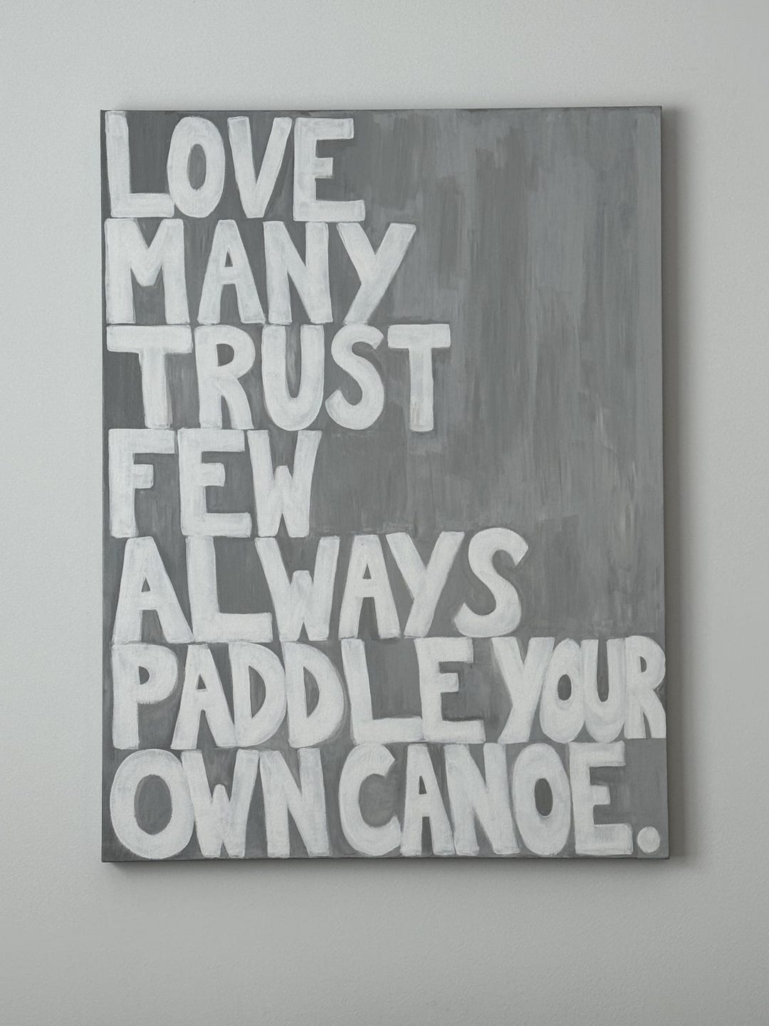 Large 30x40 Inspirational Quote Wall Art Love Many, Trust Few,