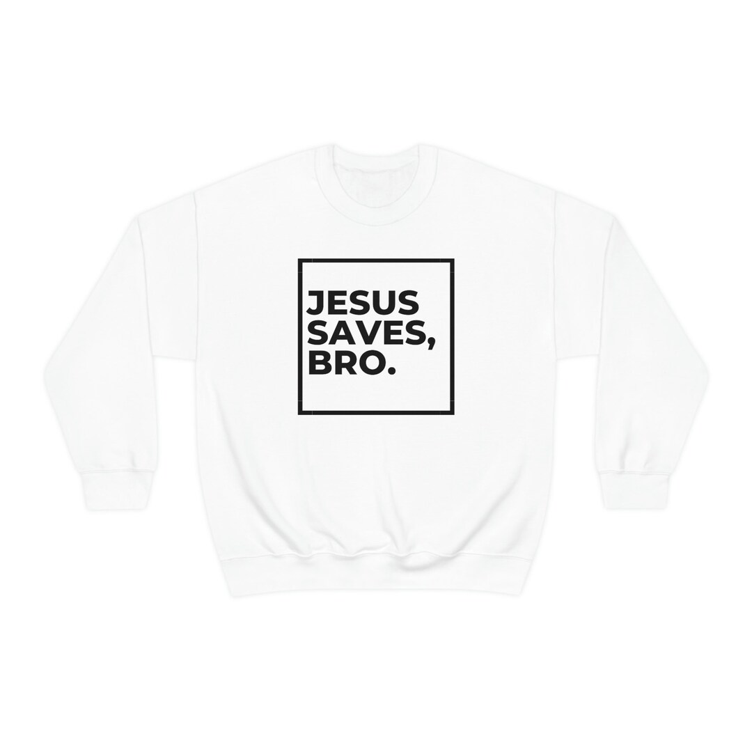 Jesus saves sweatshirt sale