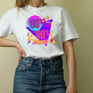 Vintage 80&#39;s Made 90&#39;s Raised 80s Shirt 90s Shirt 80s Made 90s Raised Vintage Style Shirt Christmas Gift for Women