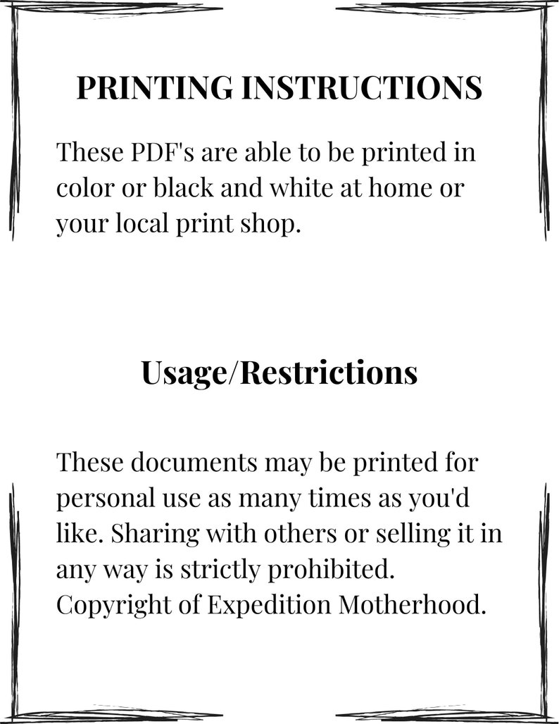 May include: A white document with black text detailing printing instructions and usage restrictions. The text states that the PDF files can be printed in color or black and white for personal use. Sharing or selling is prohibited. Copyright Expedition Motherhood.