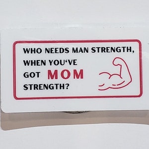 Who needs man strength when you’ve go mom strength?