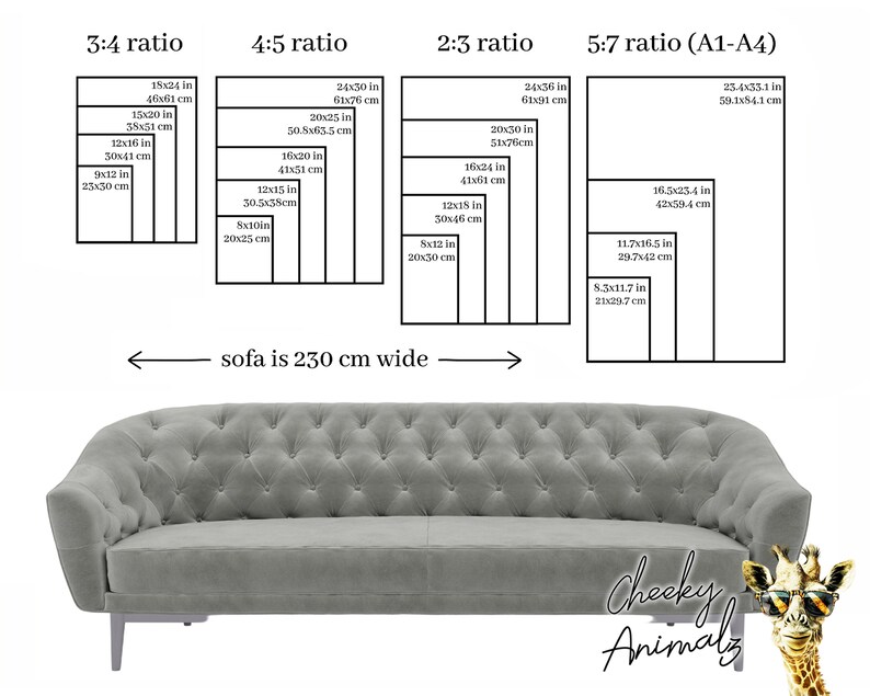 May include: A gray tufted sofa with a wide seat and curved arms. The sofa is 230 cm wide. A diagram shows different aspect ratios for artwork, including 3:4, 4:5, 2:3, and 5:7. The text "sofa is 230 cm wide" is written below the diagram. The text "Cheeky Animalz" is written in white on a black background in the lower right corner of the image. A giraffe wearing sunglasses is in the lower right corner of the image.