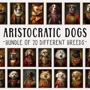 Aristocratic Dogs, Bundle of 20 Dog Breeds, Funny Animal Wall Art, Funny Dog Art, Renaissance Dogs, Quirky Dog Prints, Printables, AI Art