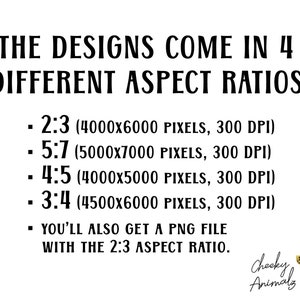 May include: Text on a white background that reads "THE DESIGNS COME IN 4 DIFFERENT ASPECT RATIOS:" followed by a list of four aspect ratios with their corresponding pixel dimensions and DPI: 2:3 (4000x6000 pixels, 300 DPI), 5:7 (5000x7000 pixels, 300 DPI), 4:5 (4000x5000 pixels, 300 DPI), and 3:4 (4500x6000 pixels, 300 DPI). The text also states "YOU'LL ALSO GET A PNG FILE WITH THE 2:3 ASPECT RATIO." Below the text is a cartoon image of a giraffe wearing sunglasses with the text "Cheeky Animals" underneath.
