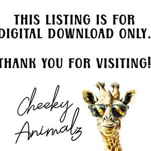 May include: A digital download graphic with a giraffe wearing sunglasses and the text "Cheeky Animalz" and "This listing is for digital download only. Thank you for visiting!"