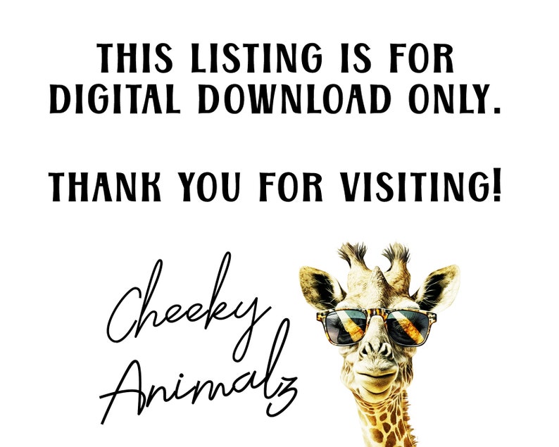 May include: A digital download graphic with a giraffe wearing sunglasses and the text "Cheeky Animalz" and "This listing is for digital download only. Thank you for visiting!"