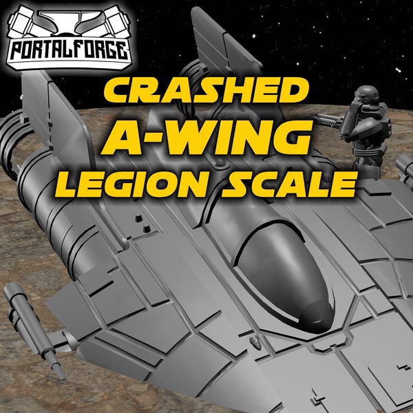 Legion Scale A-Wing Terrain Crashed Fighter - Star Wars Legion Terrain - 40k - Shatterpoint - STL File - Instant Download