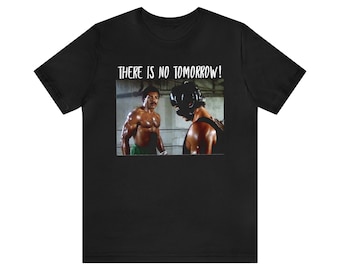 There is no tomorrow! Apollo Creed Unisex Short Sleeve Tee