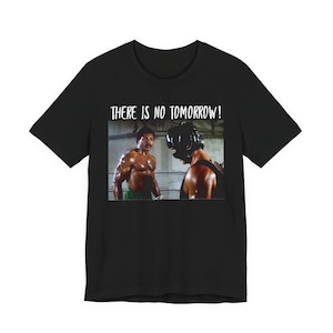 There is no tomorrow! Apollo Creed Unisex Short Sleeve Tee