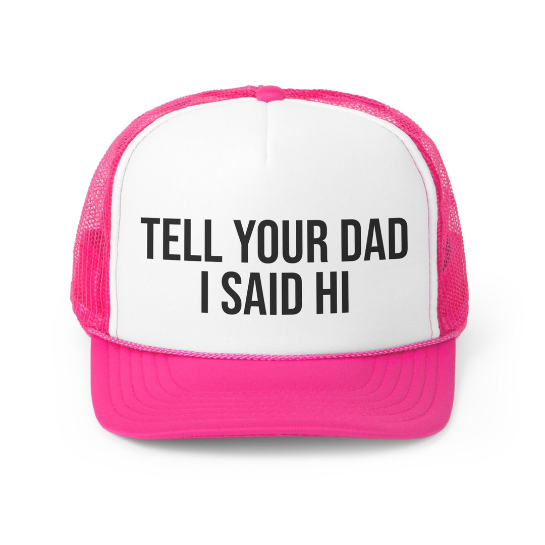 Tell Your Dad Trucker Caps Etsy