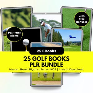 May include: A digital graphic featuring multiple tablets displaying golf-related images. The central text reads "25 GOLF BOOKS PLR BUNDLE" with "25 eBooks" and "PLR+MRR Rights" labels. The image includes golf course scenes and a golf ball.