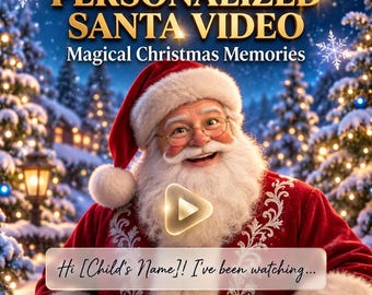Op de afbeelding: Een digitale afbeelding van de Kerstman in een rood pak met witte bontrand, met een bril op en een glimlach. De tekst luidt: PERSONALIZED SANTA VIDEO, Magical Christmas Memories en Hi [Child's Name]! I've been watching... met een afspeelknop.