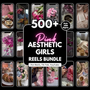 May include: A collage of smartphone screens displaying pink aesthetic content. The central image reads "500+ Pink Aesthetic Girls Reels Bundle" with "For Reels, Tik Tok, YouTube" underneath. The screens show diverse pink-themed imagery.