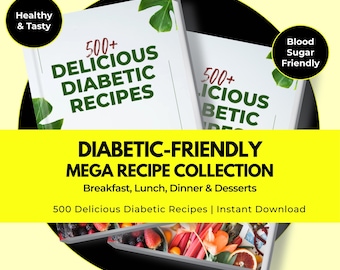 500 Diabetic Recipes: Healthy, Low Sugar Meals (PDF Pattern)