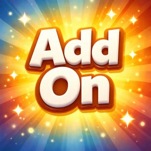 May include: A vibrant graphic with the words "Add On" in bold, white, 3D lettering. The text is set against a background of radiating orange and yellow light, with sparkling star accents. The overall design is bright and eye-catching.