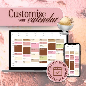 May include: A digital calendar app on a laptop and phone with a pink and brown colour scheme. The text "Customise your calendar" is at the top of the image. The text "INCLUDED TUTORIAL | 5 MINS IT TAKES" is in a circle with a tick icon.
