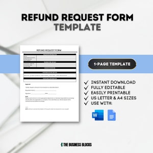 May include: A black and white printable refund request form template. The form includes sections for requester information, transaction details, reason for refund, preferred refund method, and additional information. The template is available for instant download and is fully editable. It can be printed on US Letter or A4 size paper.