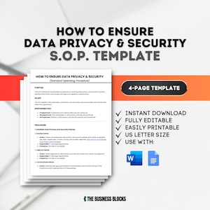 May include: A 4-page template for a standard operating procedure (SOP) on how to ensure data privacy and security. The template includes sections for purpose, scope, responsibilities, and procedure. The template is fully editable and printable in US letter size. The template can be used with Microsoft Word or Google Docs.