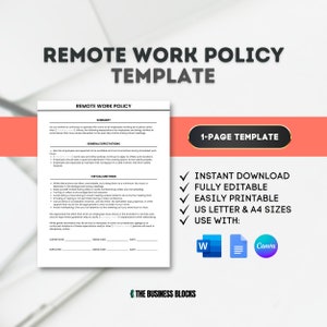 May include: A printable template for a remote work policy. The template is one page long and includes sections for summary, general expectations, and virtual meetings. The template is fully editable and can be used with Microsoft Word or Canva.
