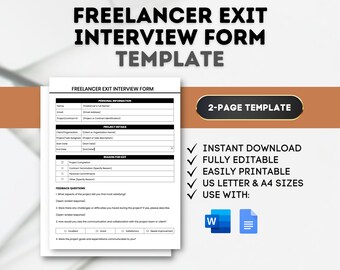 May include: A two-page template for a freelancer exit interview form. The form includes sections for personal information, project details, reason for exit, and feedback questions. The template is fully editable and printable in US Letter and A4 sizes.