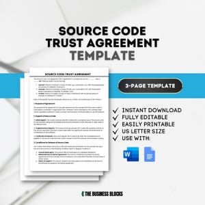 May include: A 3-page template for a source code trust agreement. The template is fully editable and printable in US letter size. The document is designed to be used with Microsoft Word or Google Docs.