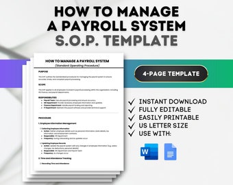 May include: A white and green document with the title "How to Manage a Payroll System S.O.P. Template". The document outlines the purpose, scope, responsibilities, and procedure for managing a payroll system. The document is a 4-page template and is available for instant download, is fully editable, easily printable, and is in US letter size. The document can be used with Microsoft Word and Google Docs.