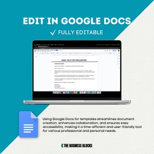 May include: A laptop computer displaying a Google Docs document with the text "EMAIL PACK FOR FREELANCERS". The document is a template for email correspondence. The text "EDIT IN GOOGLE DOCS" and "FULLY EDITABLE" is displayed above the laptop. Below the laptop is a Google Docs icon and the text "Using Google Docs for templates streamlines document creation, enhances collaboration, and ensures easy accessibility, making it a time-efficient and user-friendly tool for various professional and personal needs." The text "THE BUSINESS BLOCKS" is displayed below the text.