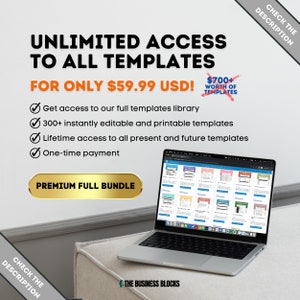May include: A laptop computer with a white background showing a website with a variety of templates. The text on the screen reads "The Business Blocks". The text on the image reads "Unlimited Access to All Templates for Only $59.99 USD!" and lists the benefits of purchasing the templates, including "Get access to our full templates library", "300+ instantly editable and printable templates", "Lifetime access to all present and future templates", and "One-time payment".