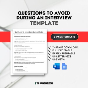 May include: A printable template with a checklist of questions to avoid asking during a job interview. The template is titled "Questions to Avoid During an Interview Template" and is a 2-page template. The template is available for instant download, is fully editable, and is easily printable. The template is designed for use with Microsoft Word and Google Docs.