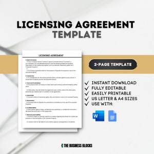 May include: A licensing agreement template for a business. The template is a two-page document and is fully editable. It is available for instant download and can be printed in US Letter or A4 sizes. The template can be used with Microsoft Word or Google Docs.