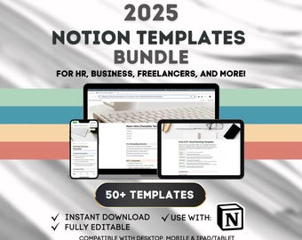 May include: A colorful graphic promoting a bundle of 50+ Notion templates for 2025. The graphic features a laptop, a phone, and a tablet displaying different templates. The text "2025 Notion Templates Bundle" is displayed in large, bold letters at the top of the graphic. The text "For HR, Business, Freelancers, and More!" is displayed below the title. The graphic also includes the text "50+ Templates", "Instant Download", "Fully Editable", and "Use with: Notion". The graphic is compatible with desktop, mobile, and iPad/tablet.