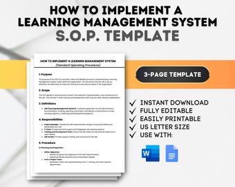 May include: A printable template for a 3-page learning management system standard operating procedure (SOP). The template includes sections for purpose, scope, definitions, responsibilities, and procedure. The document is fully editable and can be used with Microsoft Word or Google Docs.