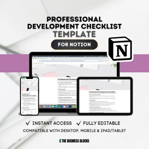 May include: A screenshot of a computer screen showing a Notion template for a professional development checklist. The template is displayed on a laptop, tablet, and smartphone. The template includes sections for personal and professional goals, skill development, certifications and qualifications, and more. The template is fully editable and compatible with desktop, mobile, and iPad/tablet devices. The text "FOR NOTION" is displayed in a blue rectangle at the top of the screen.