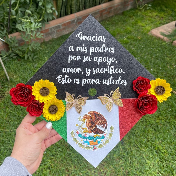 Graduation cap topper Mexico flag colors sunflowers  gracias a mi madre por su apoyo y sacrificio class 2024-2025 Mexico first gen grad cap