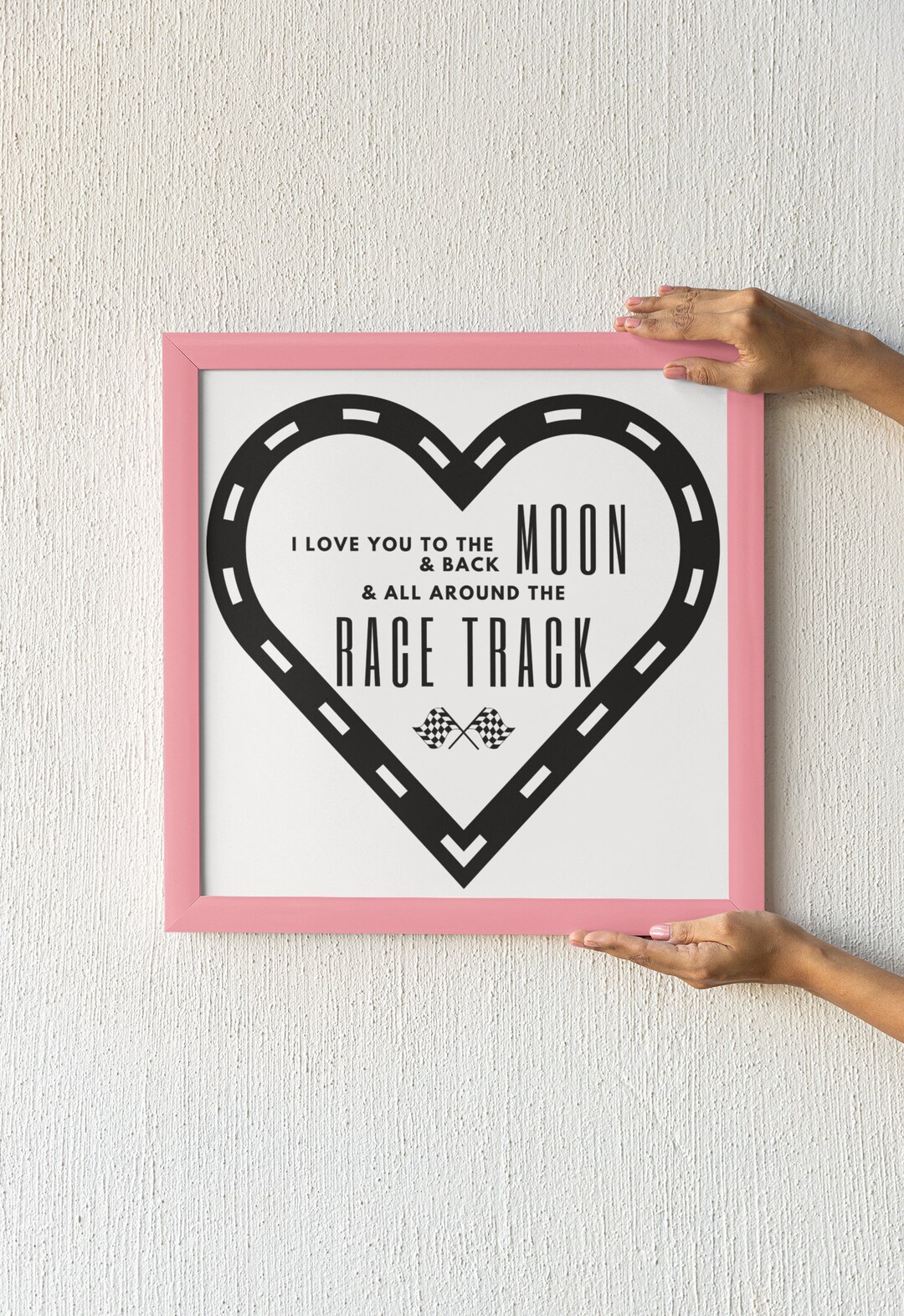 I Love You to the Moon and Back and All Around the Racetrack, Wall Art