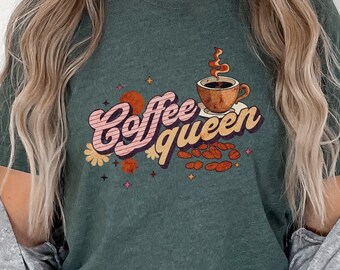 Coffee Lovers Shirt , Coffee Gift, Coffee Tshirt, Coffee Vibes, Coffee Queen T-Shirt , Coffee Shirt, Coffee Lover Gift, Retro Shirt