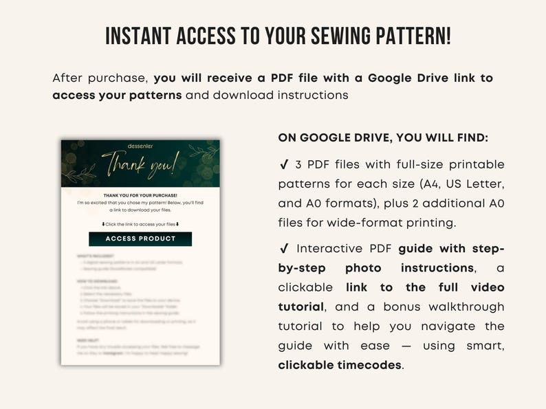 May include: A digital sewing pattern download guide featuring the text INSTANT ACCESS TO YOUR SEWING PATTERN! and ON GOOGLE DRIVE, YOU WILL FIND. It includes a thank you note, a button labeled ACCESS PRODUCT, and a list of PDF file formats.