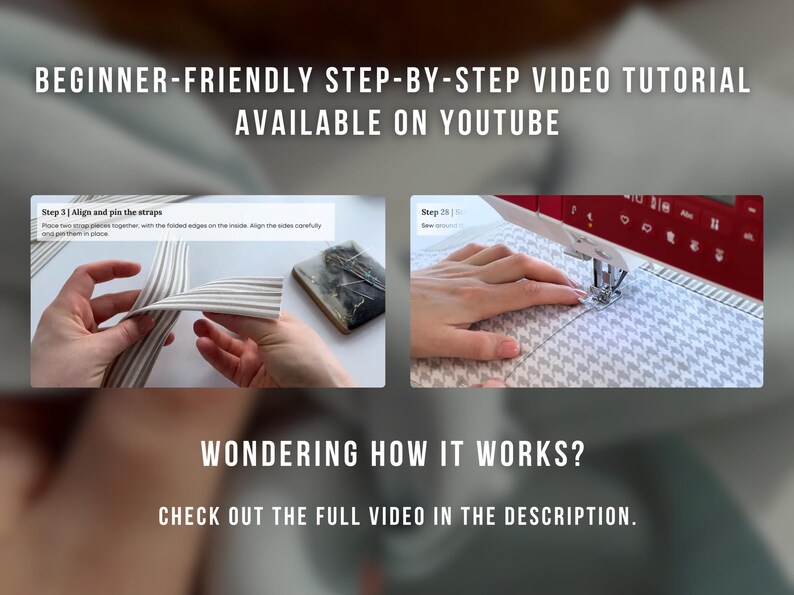 May include: A digital graphic featuring two instructional sewing images. The left image shows hands pinning striped fabric straps. The right image shows a red sewing machine stitching houndstooth fabric. Text reads: BEGINNER-FRIENDLY STEP-BY-STEP VIDEO TUTORIAL AVAILABLE ON YOUTUBE. WONDERING HOW IT WORKS? CHECK OUT THE FULL VIDEO IN THE DESCRIPTION.