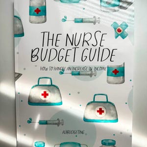 May include: The Nurse Budget Guide book cover features a white background with a repeating pattern of blue and white medical bags, red crosses, and syringes. The title "The Nurse Budget Guide" is written in black cursive font. The subtitle "How to Handle an Increase in Income" is written in smaller black font. The bottom of the cover has the text "AJBUDGETING" in black font.