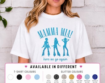 Mamma Mia T Shirt | Dancing Queen Glitter Tee | ABBA Inspired Shirt | Girls Trip Outfit | Hen Party T Shirt | Theatre Trip Top | Birthday