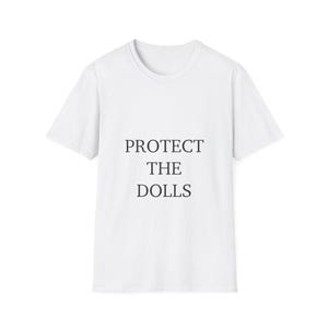 Protect The Dolls Tee Pride Protect The Dolls LGBTQ Tee Shirt Unisex Softstyle T-Shirt