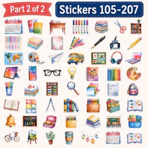 May include: A collection of school-themed stickers featuring watercolor illustrations of books, stationery, a school bus, a globe, a laptop, a backpack, a desk, a bell, a bicycle, and various art supplies, labeled with the text Part 2 of 2 Stickers 105-207.