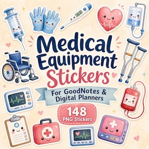 May include: A collection of digital stickers featuring medical equipment including a syringe, gloves, thermometer, heart, IV bag, wheelchair, crutches, monitors, clipboard, and first aid kit with the text Medical Equipment Stickers For GoodNotes & Digital Planners 148 PNG Stickers.