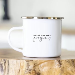 Good Morning Gorgeous Enamel Mug, Outdoor Enamel Mug, Perfect Gift, Eco-Friendly, Reusable Mug