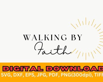 Walk by Faith SVG, Christian Cut File (Digital Download)