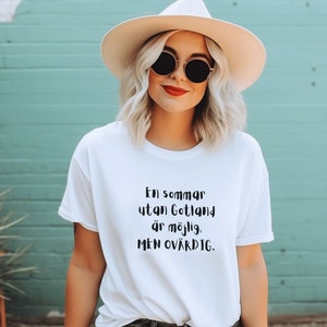 GOTLAND- unisex T-Shirt, Lustiges Gotland Shirt, Gotland Zitat T-Shirt, Schwedischer Sommer Shirt, Fårö Shirt, Visby Geschenk, Geschenk für Gotland-Liebhaber