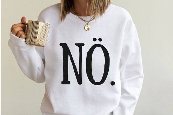 NÖ. ("NOPE") * unisex german statement sweatshirt, Funny german sweatshirt, One word print, Cozy sweater with one word print